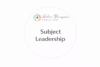 How to be an Exceptional Subject Leader