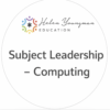 How to Achieve Exceptional Computing Subject Leadership - On Demand